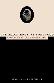 Cover of: The black room at Longwood by Jean-Paul Kauffmann