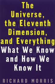 Cover of: The universe, the eleventh dimension, and everything: what we know and how we know it