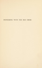 Cover of: Pioneering with the Red Cross | Ernest Percy Bicknell