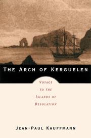 Cover of: The arch of Kerguelen: voyage to the Islands of Desolation