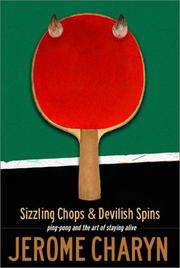 Cover of: Sizzling Chops and Devilish Spins: Ping-Pong and the Art of Staying Alive