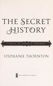 Cover of: The secret history: a novel of Empress Theodora