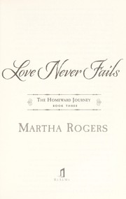 Cover of: Love never fails by Martha Rogers