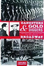 Cover of: Gangsters & gold diggers: old New York, the Jazz Age, and the birth of Broadway