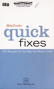 Cover of: Betty Crocker quick fixes: 100 recipes for the way you really cook.