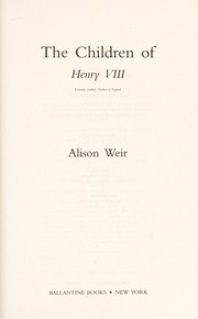 Cover of: The children of Henry VIII by Alison Weir