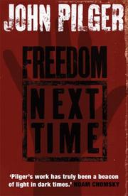 Cover of: Freedom Next Time by John Pilger