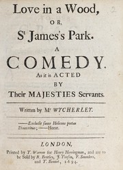 Cover of: Love in a wood, or, St James's Park: a comedy as it is acted by Their Majesties Servants