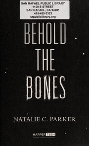 Cover of: Behold the bones | Natalie C. Parker