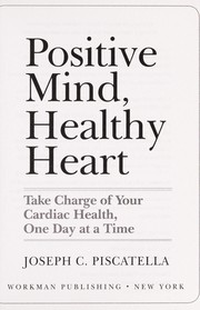Cover of: Positive mind, healthy heart | Joseph C. Piscatella