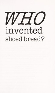 Cover of: WHO invented sliced bread? by Brett Ballantini
