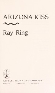 Cover of: Arizona kiss | Raymond H. Ring