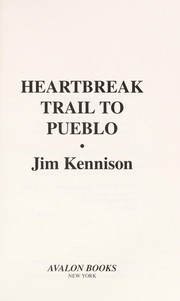 Cover of: Heartbreak trail to Pueblo | Jim Kennison