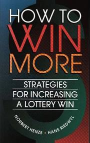 Cover of: How to win more: strategies for increasing a lottery win