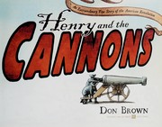 Cover of: Henry and the cannons: an extraordinary true story of the American Revolution