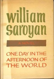 Cover of: One day in the afternoon of the world. | Aram Saroyan