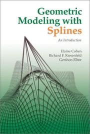 Geometric modeling with splines by Elaine Cohen, Richard F. Riesenfeld, Gershon Elber