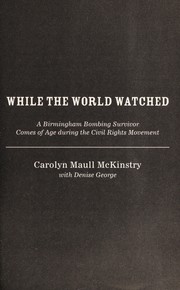While the world watched by Carolyn Maull McKinstry