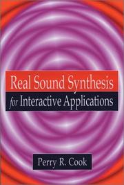 Cover of: Real Sound Synthesis for Interactive Applications by Perry R. Cook