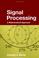 Cover of: Signal Processing