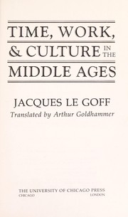 Time, work, & culture in the Middle Ages by Jacques Le Goff