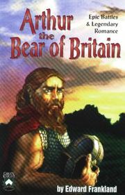 Cover of: Arthur, The Bear of Britain by Edward Frankland, Raymond H. Thompson