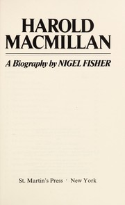 Harold Macmillan, a biography by Fisher, Nigel Sir.