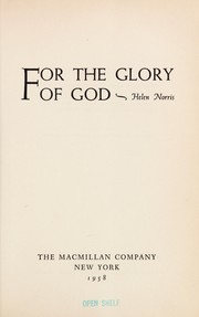 Cover of: For the glory of God. by Helen Norris