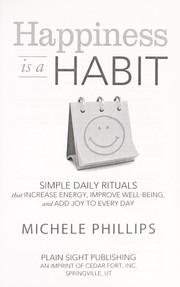 Cover of: Happiness is a habit | Michele Phillips