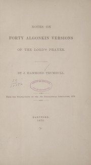 Cover of: Notes on forty Algonkin versions of the Lord's prayer. by James Hammond Trumbull