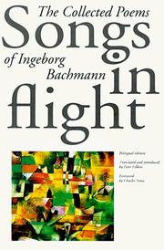 Cover of: Songs in Flight: The Collected Poems of Ingeborg Bachmann