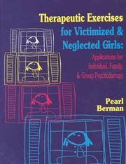 Cover of: Therapeutic exercises for victimized and neglected girls: applications for individual, family, and group psychotherapy