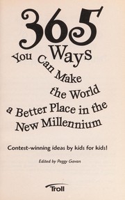 Cover of: 365 ways you can make the world a better place in the new millennium: contest-winning ideas by kids for kids!