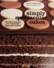 Cover of: Simply spectacular cakes: beautiful designs for irresistible cakes and cookies