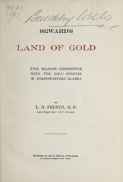 Cover of: Seward's land of gold: five seasons experience with the gold seekers in northwestern Alaska