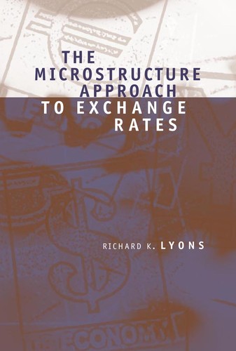 The microstructure approach to exchange rates by Richard K. Lyons