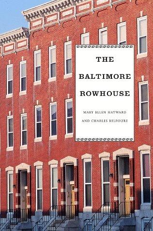 The Baltimore rowhouse by Mary Ellen Hayward
