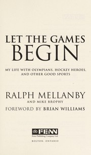 Cover of: Let the games begin: my life with olympians, hockey heroes, and other good sports