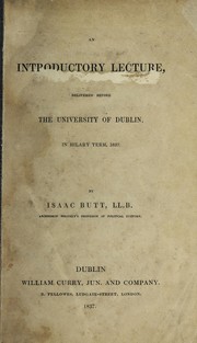 Cover of: An introductory lecture, delivered before the University of Dublin, in Hilary Term, 1837 | Isaac Butt