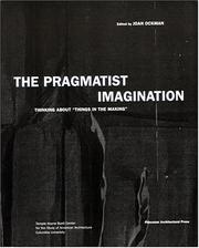 Cover of: The Pragmatist Imagination. Thinking about Things in the Making