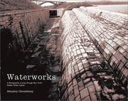 Cover of: Waterworks: A Photographic Journey through New York's Hidden Water System