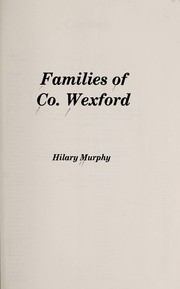 Cover of: Families of Co. Wexford by Hilary Murphy
