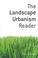 Cover of: The landscape urbanism reader