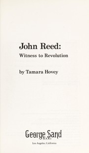 Cover of: John Reed: Witness to Revolution