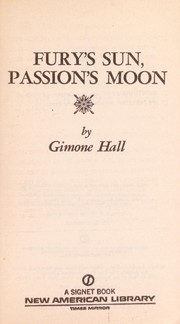 Cover of: Fury's Sun, Passion's Moon by Gimone Hall