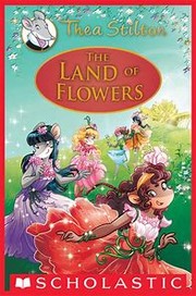 The Land of Flowers by Thea Stilton