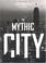 Cover of: The Mythic City