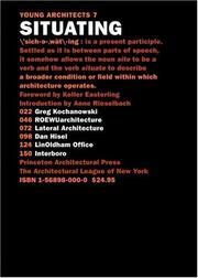Cover of: Situating: Greg Kochanowski, ROEWUarchitecture, Lateral Architecture, Dan Hisel, LinOldhamOffice, Interboro (Young Architects)