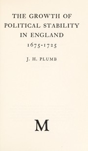 Cover of: The growth of political stability in England, 1675-1725