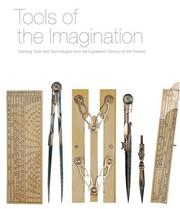 Cover of: Tools of the Imagination: Drawing Tools and Technologies from the Eighteenth Century to the Present